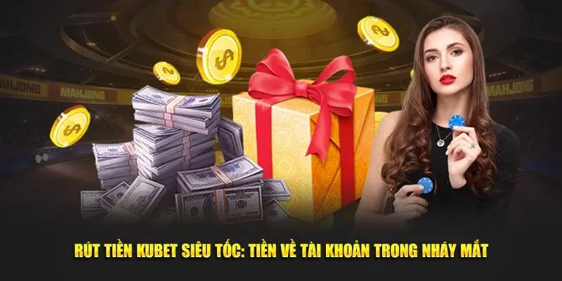 Điều kiện khi tiến hành rút tiền Kubet