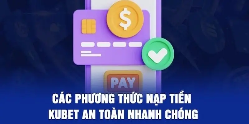 Nạp tiền Kubet thuận tiện qua ví momo