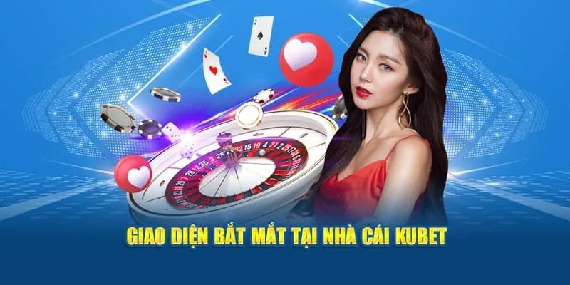 Giao diện trang chủ KUBET tối ưu với trải nghiệm tối thượng 