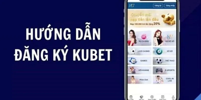 Hướng dẫn đăng ký KUBET cho tân binh mới nhất