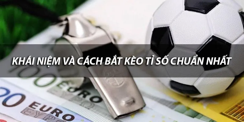 Cược tỷ số thu hút bởi phần thưởng tiền cao