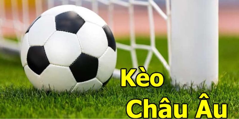 Kèo Châu Âu - Định Nghĩa Và Cách Đọc Kèo Tại Kubet